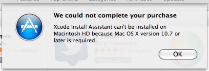 We could not complete your purchase / Xcode Install Assistant can't be installed on Macintosh HD because Mac OS X version 10.7 or later is required.